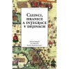 Cizinci, hranice a integrace v dějinách - Michal Skřejpek