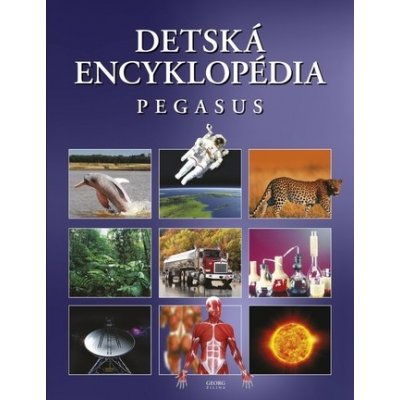 Detská encyklopédia Pegasus - kolektív autorov.