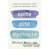Spite,pite,dýchajte