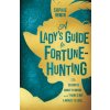 Lady's Guide to Fortune-Hunting