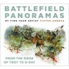 Battlefield Panoramas: From the Siege of Troy to D-Day (Ambrus Victor)