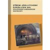 Střední, jižní a východní Evropa a rok 1918: společenské a mezinárodní souvislosti (Hana Kosáková, Marek Příhoda, Markus Giger)