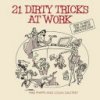 21 Dirty Tricks at Work: How to Beat the Game of Office Politics (Phipps Mike)