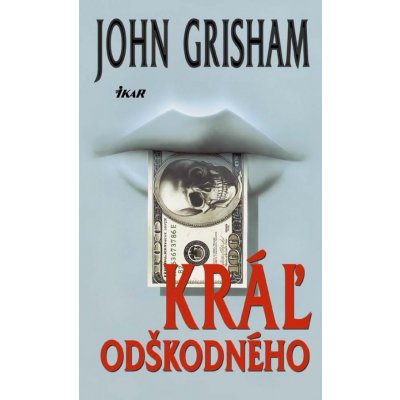 Kráľ odškodného, 2. vydanie - John Grisham