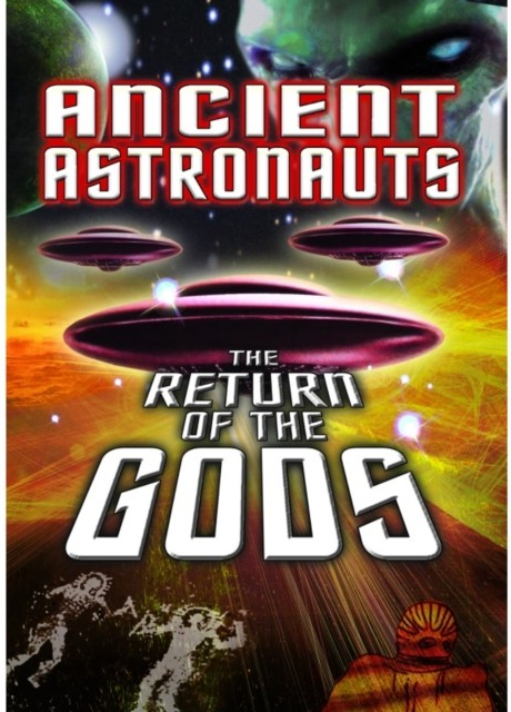 Ancient Astronauts: The Return of the Gods