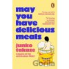 May You Have Delicious Meals - Junko Takase