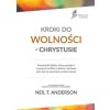 Kroki Do WolnoŚci W Chrystusie (Neil T. Anderson)(Brožovaná)