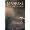 Manual de un Homicidio (Basado en Hechos Reales)