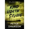 The Kind Worth Saving (Peter Swanson)(Brožovaná)