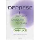 Deprese jako řeč unavené duše - Ruediger Dahlke