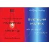 Z lásky k prameňu + Svetelná matrix - Wolfgang Kremling
