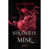 Strangely mine. Stranamente mio (A.J. Foster)(Brožovaná)