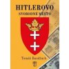 Hitlerovo svobodné město - Tomáš Bandžuch