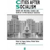Cities After Socialism: Urban and Regional Change and Conflict in Post-Socialist Societies
