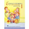 Etická výchova pre 1. ročník základných škôl - pracovné listy - E. Ivanová, Ľ. Kopinová, E. Líšková, D. Bacmaňáková-Dicová (ilustrátor)