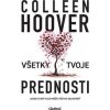 Všetky tvoje prednosti - Colleen Hoover
