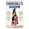 Churchill's Shadow - Geoffrey Wheatcroft