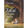 Začať s Božím slovom - Zamyslenia nad evanjeliami v Liturgickom roku B