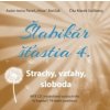 CD Šlabikár šťastia 4 Strach, vzťahy, sl - Pavel Hirax Baričák; Marek Geišberg