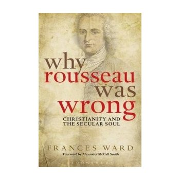 Why Rousseau Was Wrong Ward Frances