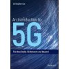 Introduction to 5G - The New Radio, 5G Network and Beyond