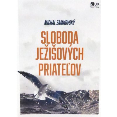 Sloboda Ježišových priateľov - Zamkovský Michal