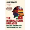 The International Brigades - Giles Tremlett, Bloomsbury Publishing