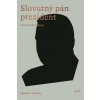 Slovutný pán prezident - Vadkerty Madeline