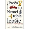 Prečo to Nemci robia lepšie - John Kampfner