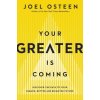 Your Greater Is Coming