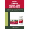 THE SIMPLE EXCEDRIN MIGRAINE RELIEF HANDBOOK