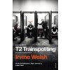 T2 Trainspotting - Irvine Welsh