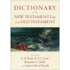 Dictionary of the New Testament Use of the Old Testament