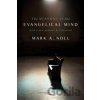 The Scandal of the Evangelical Mind - Mark A Noll