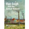 Van Gogh and the End of Nature