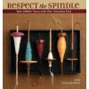 Respect the Spindle (Abby Franquemont)(Brožovaná)