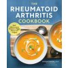 The Rheumatoid Arthritis Cookbook: Anti-Inflammatory Recipes to Fight Flares and Fatigue (Caitlin Samson)(Brožovaná)