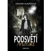 Podsvětí - Artefakt - Kristina Hlaváčková