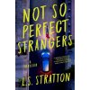 Not So Perfect Strangers (Stratton,L.S.)(Brožovaná)