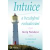 Intuice a bezchybné rozhodování - Walshová Becky