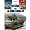 Tous les blindés de l'armée française - des origines à 1940
