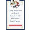 Global Perspectives on Physical Education and After-School Sport Programs (Chepyator-Thomson Jepkorir Rose)