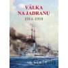 Válka na Jadranu 1914-1918 - Milan Jelínek