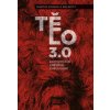 Tělo 3.0 - Martin Soukup