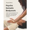Psycho Somatic Bodywork (Anya Deva)(Brožovaná)