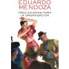 Tres enigmas para la Organización (EDUARDO MENDOZA)(Brožovaná)