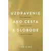 Uzdravenie ako cesta k slobode