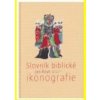 Slovník biblické ikonografie - Jan Royt