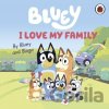 Bluey: I Love My Family - Ladybird Books