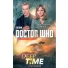 Doctor Who: Deep Time (Trevor Baxendale)(Brožovaná)